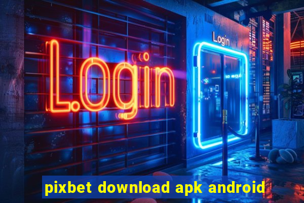 pixbet download apk android